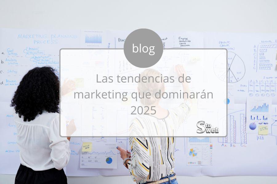 Las tendencias de marketing que dominarán 2025